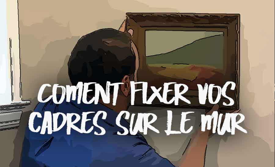 Comment fixer un tableau au mur en béton ou en placo