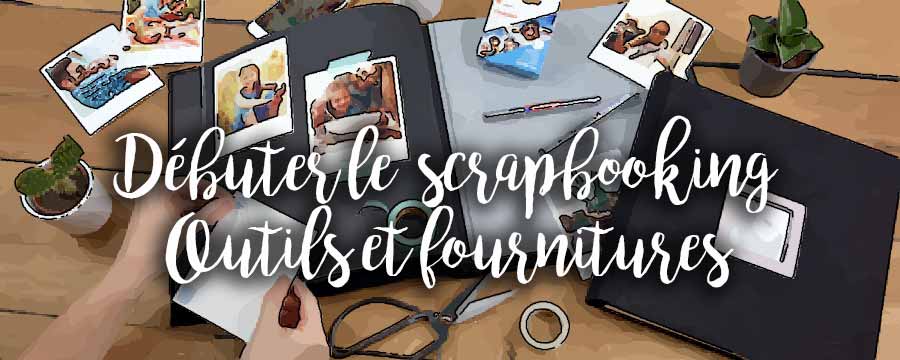 Débuter le scrapbooking : matériel et fournitures